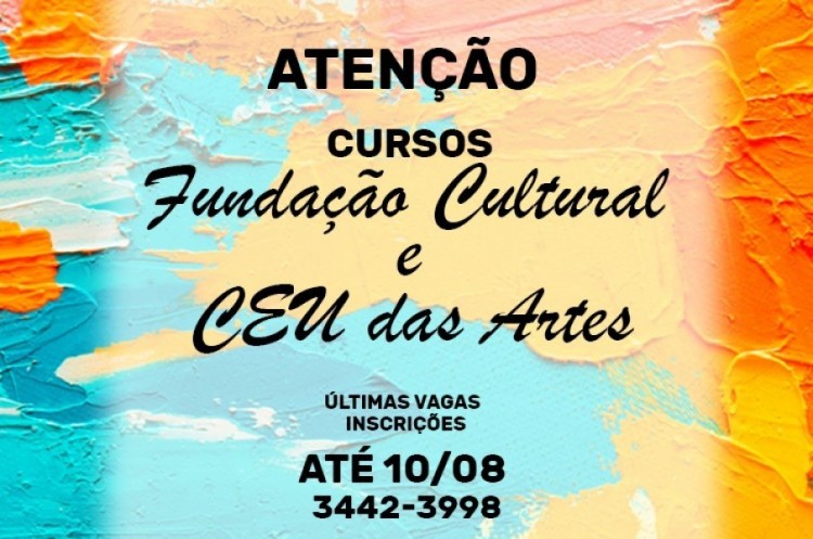 Fundação Cultural e CEU das Artes oferecem últimas vagas em quase 30 opções de cursos 