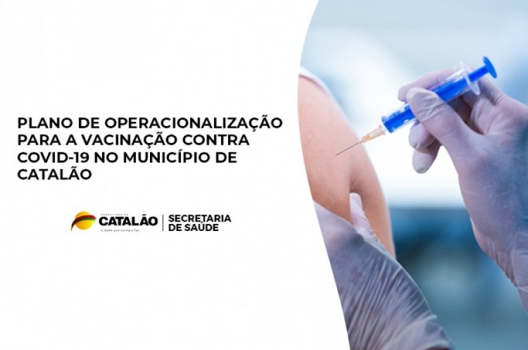 PLANO DE OPERACIONALIZAÇÃO PARA A VACINAÇÃO CONTRA COVID-19 NO MUNICÍPIO DE CATALÃO