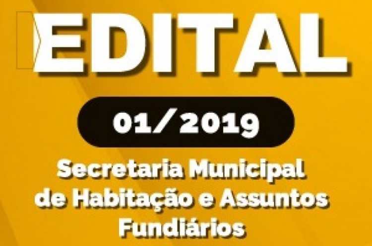 Edital nº 01/2019 - Secretaria Municipal de Habitação e Assuntos Fundiários
